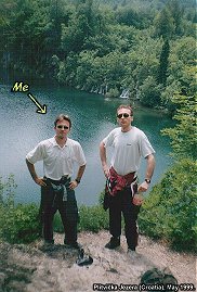 Me and Issie (one with Cola) at Plitvicka Jezera, May-1999. - CLICK to enlarge